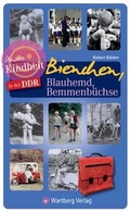 Cover: Bienchen, Blauhemd, Bemmenb&uuml;chse - Unsere Kindheit in der DDR - Wartberg