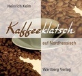 Cover: Kaffeeklatsch auf Nordhessisch - Wartberg