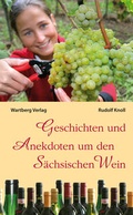 Cover: Geschichten und Anekdoten um den S&auml;chsischen Wein - Wartberg