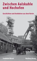 Cover: Zwischen Aalskuhle und Hochofen - Wartberg