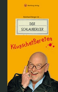 Abbildung von: Reinhard Berger ist ... Der Schlauberger. Klugscheißereien - Wartberg
