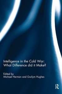 Enlarge image Cover: Intelligence in the Cold War: What Difference did it Make? - Routledge