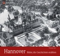 Cover: Hannover - Bilder, die Geschichten erz&auml;hlen - Wartberg