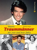Cover: Unsere Traumm&auml;nner der 70er und 80er Jahre - Wartberg