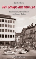 Cover: Der Schupo auf dem Leo - Geschichten und Anekdoten aus Baden-Baden - Wartberg