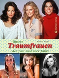 Cover: Unsere Traumfrauen der 70er und 80er Jahre - Wartberg