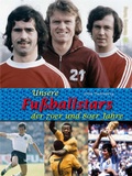 Cover: Unsere Fu&szlig;ballstars der 70er und 80er Jahre - Wartberg