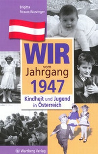 Abbildung von: Wir vom Jahrgang 1947 - Kindheit und Jugend in Österreich - Wartberg