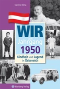 Cover: Wir vom Jahrgang 1950 - Kindheit und Jugend in &Ouml;sterreich - Wartberg