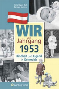 Abbildung von: Wir vom Jahrgang 1953 - Kindheit und Jugend in Österreich - Wartberg