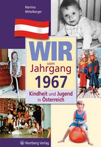 Abbildung von: Wir vom Jahrgang 1967 - Kindheit und Jugend in Österreich - Wartberg