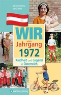 Cover: Wir vom Jahrgang 1972 - Kindheit und Jugend in &Ouml;sterreich - Wartberg