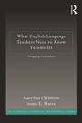 Cover: What English Language Teachers Need to Know Volume III - Routledge