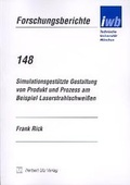 Cover: Simulationsgest&uuml;tzte Gestaltung von Produkt und Prozess am Beispiel Laserstrahlschweissen - utzverlag GmbH