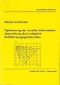 Cover: Optimierung der visuellen Informations&uuml;bermittlung durch adaptive Kraftfahrzeugsignalleuchten - utzverlag GmbH