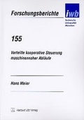 Cover: Verteilte kooperative Steuerung maschinennaher Abl&auml;ufe - utzverlag GmbH