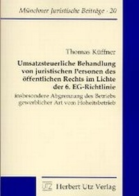 Abbildung von: Umsatzsteuerliche Behandlung von juristischen Personen des öffentlichen Rechts im Lichte der 6. EG-Richtlinie - utzverlag GmbH