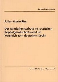 Abbildung von: Der Minderheitsschutz im russischen Kapitalgesellschaftsrecht im Vergleich zum deutschen Recht - utzverlag GmbH
