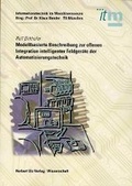 Cover: Modellbasierte Beschreibung zur offenen Integration intelligenter Feldger&auml;te der Automatisierungstechnik - utzverlag GmbH