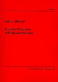 Bild: Absorber-Polymere auf Polyoxazolinbasis - utzverlag GmbH