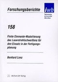 Cover: Finite Elemente-Modellierung des Laserstrahlschweissens f&uuml;r den Einsatz in der Fertigungsplanung - utzverlag GmbH