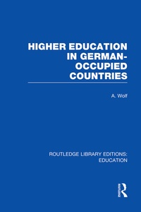 Enlarge image Cover: Higher Education in German Occupied Countries (RLE Edu A) - Routledge
