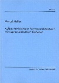 Bild: Aufbau funktionaler Polymerarchitekturen mit supramolekularen Einheiten - utzverlag GmbH