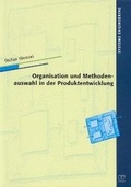 Cover: Organisation und Methodenauswahl in der Produktentwicklung - utzverlag GmbH