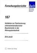 Cover: Verfahren zur Positionierung unterseitenstrukturierter Bauelemente in der Mikrosystemtechnik - utzverlag GmbH