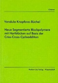 Bild: Neue Segmentierte Blockcopolymere mit Hartblöcken auf Basis der Criss-Cross-Cycloaddition - utzverlag GmbH