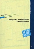 Cover: Integrierter modellbasierter Satellitenentwurf - utzverlag GmbH