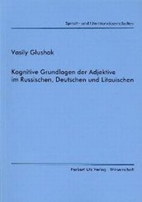 Abbildung von: Kognitive Grundlagen der Adjektive im Russischen, Deutschen und Litauischen - utzverlag GmbH