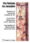 Cover: Von Sachsen bis Jerusalem. Menschen und Institutionen im Wandel der Zeit - utzverlag GmbH
