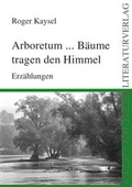 Cover: Arboretum... B&auml;ume tragen den Himmel - Frankfurter Literaturverlag