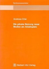 Abbildung von: Die private Nutzung neuer Medien am Arbeitsplatz - utzverlag GmbH