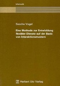 Enlarge image Cover: Eine Methode zur Entwicklung flexibler Dienste auf der Basis von Interaktionsmustern - utzverlag GmbH
