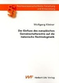 Cover: Der Einfluss des europ&auml;ischen Gemeinschaftsrechts auf die italienische Rechtsdogmatik - utzverlag GmbH