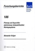 Cover: Planung und Kapazit&auml;tsabstimmung st&uuml;ckzahlflexibler Montagesysteme - utzverlag GmbH