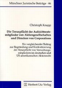 Abbildung von: Die Treuepflicht der Aufsichtsratsmitglieder von Aktiengesellschaften und Directors von Corporations - utzverlag GmbH