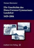 Cover: Das Hans-Carossa-Gymnasium in Landshut - utzverlag GmbH