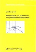 Cover: Blickverhalten von Kraftfahrern im dynamischen Stra&szlig;enverkehr - utzverlag GmbH