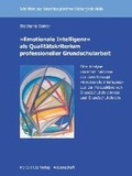 Cover: 'Emotionale Intelligenz' als Qualit&auml;tskriterium professioneller Grundschularbeit - utzverlag GmbH