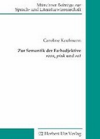 Abbildung von: Zur Semantik der Farbadjektive rosa, pink und rot - utzverlag GmbH