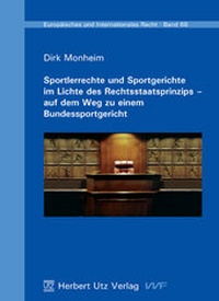 Abbildung von: Sportlerrechte und Sportgerichte im Lichte des Rechtsstaatsprinzips - auf dem Weg zu einem Bundessportgericht - utzverlag GmbH