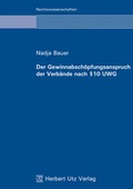 Cover: Der Gewinnabsch&ouml;pfungsanspruch der Verb&auml;nde nach &sect; 10 UWG - utzverlag GmbH