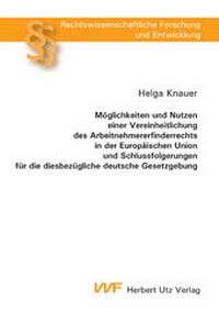 Abbildung von: Möglichkeiten und Nutzen einer Vereinheitlichung des Arbeitnehmererfinderrechts in der Europäischen Union und Schlussfolgerungen für die diesbezügliche deutsche Gesetzgebung - utzverlag GmbH