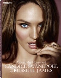 Abbildung von: Around the House with Candice Swanepoel - teNeues Verlag ein Imprint des Gestalten Verlags