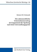 Abbildung von: Der aktienrechtliche Unternehmensvertrag als Gegenstand der Spaltung nach dem Umwandlungsgesetz - utzverlag GmbH