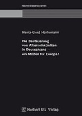 Cover: Die Besteuerung von Alterseink&uuml;nften in Deutschland - ein Modell f&uuml;r Europa? - utzverlag GmbH