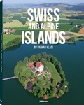 Cover: Swiss and Alpine Islands - teNeues Verlag ein Imprint des Gestalten Verlags